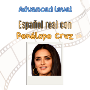 Real Spanish with interviews - Penélope Cruz